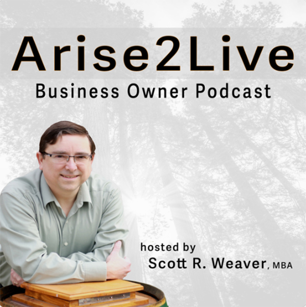 Arise2Live Podcast Hosted by Scott Weaver